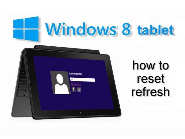 Ako resetovať / obnoviť Windows Tablet